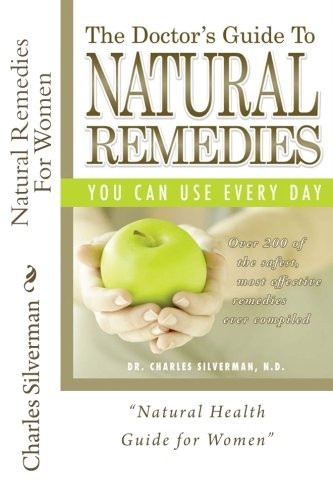 Natural Remedies for Women: Complete Encyclopedia of Natural Remedies Only for Women