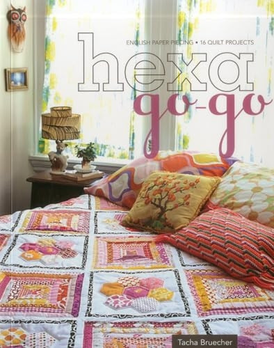 Hexa-Go-Go: English Paper Piecing 16 Quilt Projects