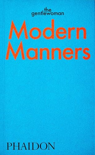Modern Manners: Instructions for living fabulously well: Instructions for living fabulously well