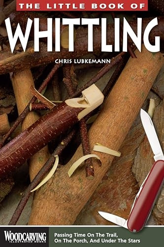 Little Book of Whittling, The (Woodcarving Illustrated Books)