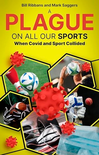 A Plague on All Our Sports: When Covid and Sport Collided