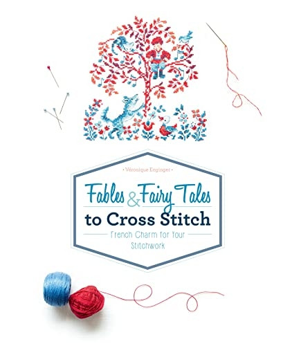 Fables & Fairy Tales to CrossStitch: French Charm for YourStitchwork
