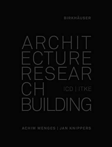 Architecture Research Building: ICD/Itke 2010-2020