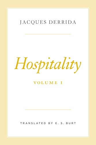 Hospitality, Volume I (Seminars of Jacques Derrida The)