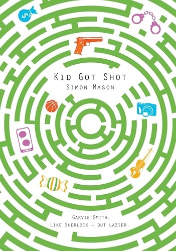 Kid Got Shot (The Garvie Smith Mysteries)