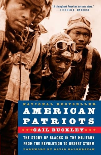 American Patriots: The Story of Blacks in the Military from the Revolution to Desert Storm