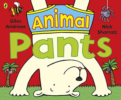 Animal Pants: from the bestselling Pants series