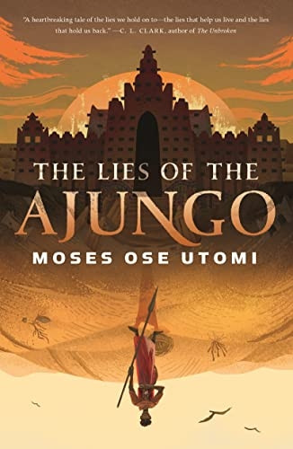 The Lies of the Ajungo (Forever Desert)