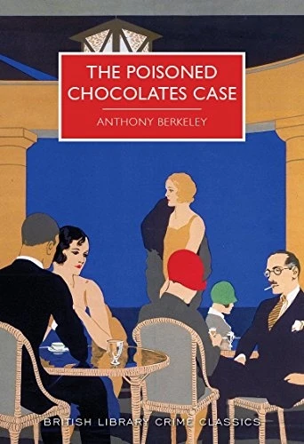 The Poisoned Chocolates Case (British Library Crime Classics)