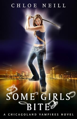 Some Girls Bite: A Chicagoland Vampires Novel: A Chicagoland Vampires Novel, Book 1