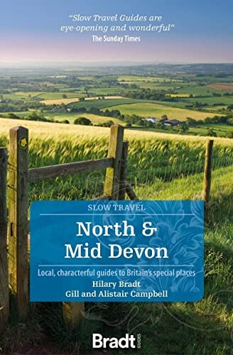 North & Mid Devon (Slow Travel) (Bradt Travel Guides (Slow Travel series))
