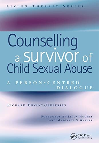 Counselling a Survivor of Child Sexual Abuse: A Person-Centred Dialogue (Living Therapy Series)