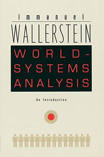 World-systems Analysis: An Introduction (A John Hope Franklin Center Book)