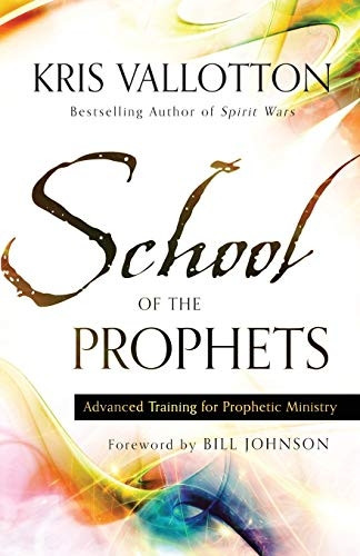 School of the Prophets: Advanced Training For Prophetic Ministry