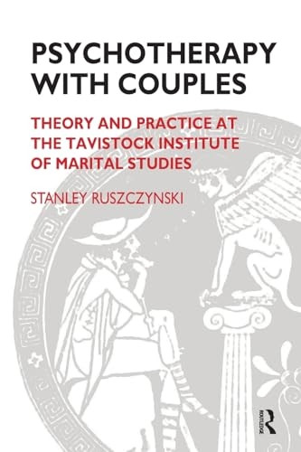 Psychotherapy with Couples: Theory and Practice at the Tavistock Institute of Marital Studies