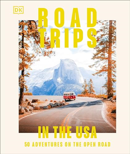 Road Trips in the USA: 50  Adventures on the Open  Road
