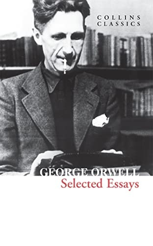 Selected Essays (Collins Classics) (Collins Classics)