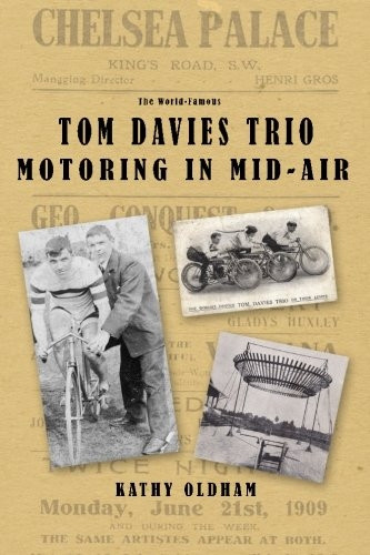 Tom Davies Trio Motoring in Mid Air: The Story of a British Variety and Vaudeville ACT