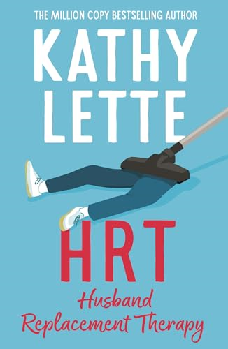 HRT: Husband Replacement  Therapy: The hilarious and  heartbreaking novel from  the bestselling author