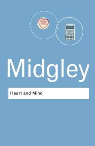 Heart and Mind: The Varieties of Moral Experience (Routledge Classics)