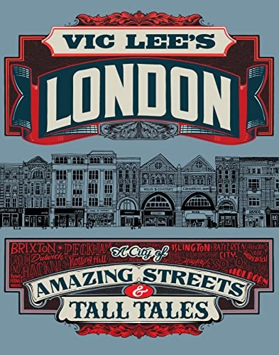 Vic Lee's London: True Tales and Dubious Stories