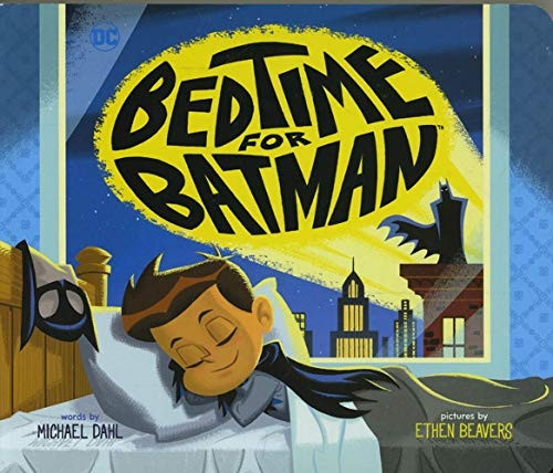 Bedtime for Batman (DC Super Heroes) [Board book]