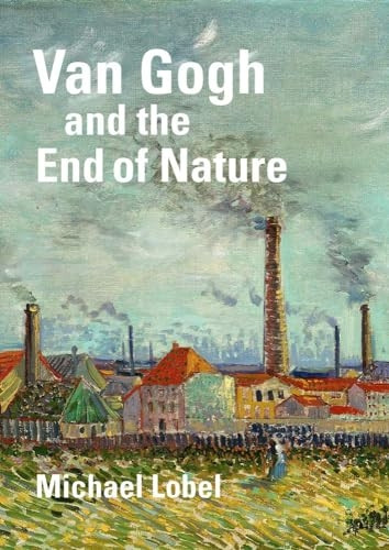 Van Gogh and the End of Nature