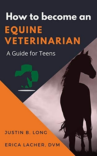 How to Become an Equine  - Veterinarian: a Guide for  - Teens