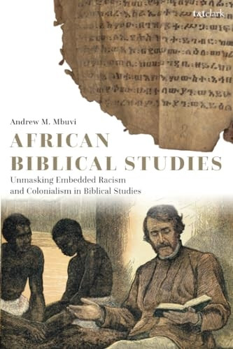African Biblical Studies: Unmasking Embedded Racism and Colonialism in Biblical Studies