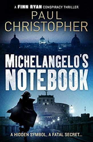 Michelangelo's Notebook (Finn Ryan Conspiracy Thrillers)