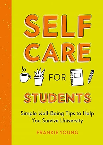 Self-Care for Students: Simple Well-Being Tips to Help You Survive University