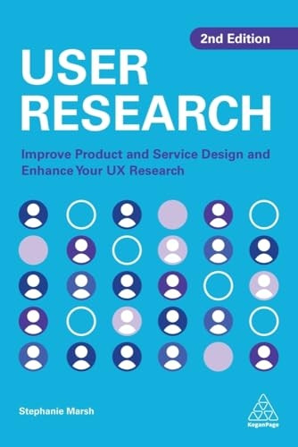 User Research: Improve Product and Service Design and Enhance Your UX Research