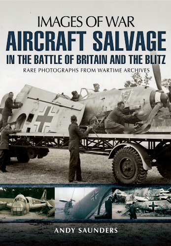 Aircraft Salvage in the Battle of Britain and the Blitz (Images of War)