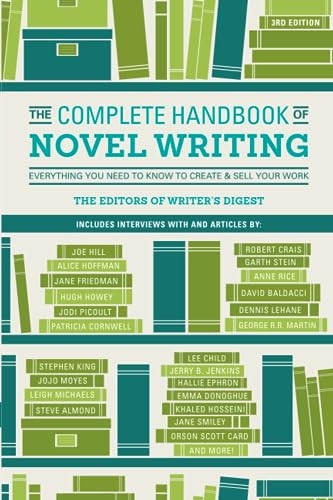 The Complete Handbook of Novel Writing 3rd Edition: Everything You Need to Know to Create & Sell Your Work. Includes...