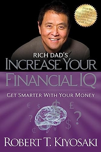 Rich Dad's Increase Your Financial IQ: Get Smarter With Your Money