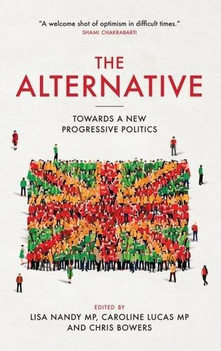 The Alternative: Towards a New Progressive Politics