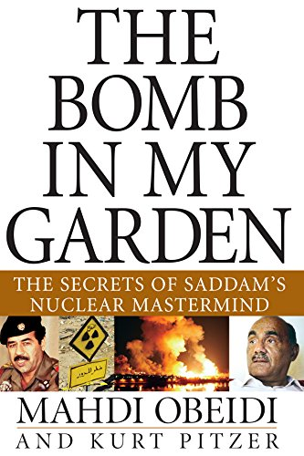 The Bomb in My Garden: the Secrets of Saddam's Nuclear Mastermind