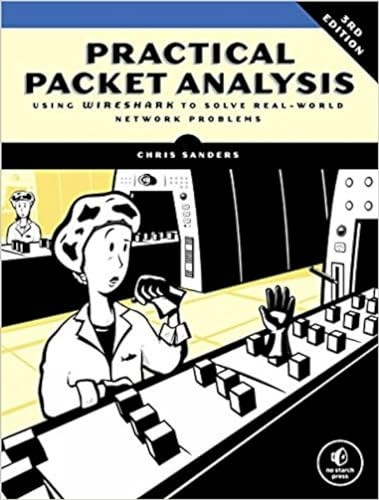 Practical Packet Analysis:Using Wireshark to SolveReal-World Network Problems