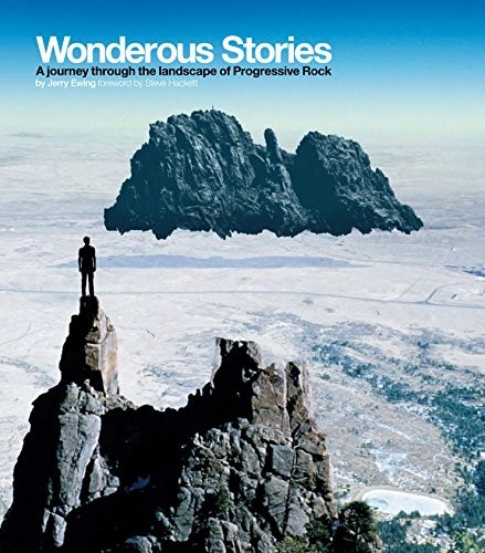 Wonderous Stories: A Journey Through the Landscape of Progressive Rock (Hardback)