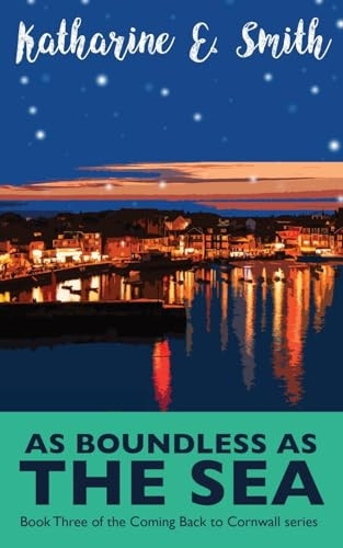 As Boundless as the Sea: Book Three of the Coming Back to Cornwall series (Coming Back to Cornwall)