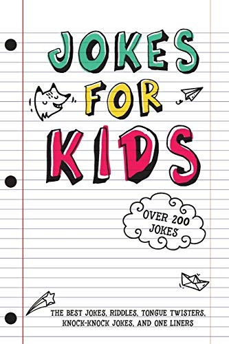 Jokes for Kids: The Best  - Jokes, Riddles, Tongue  - Twisters, Knock - Knock, and  - One liners for kids: Kids  - Joke books ages 7 - 9 8 - 12