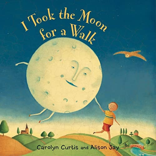 I Took the Moon for a Walk [Illustrated]