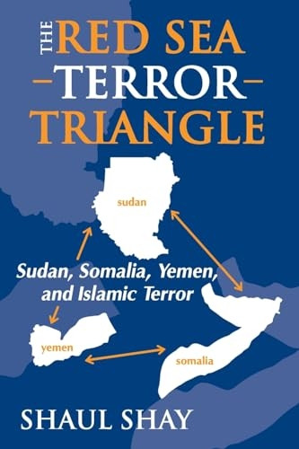 The Red Sea Terror Triangle: Sudan, Somalia, Yemen and Islamic Terror