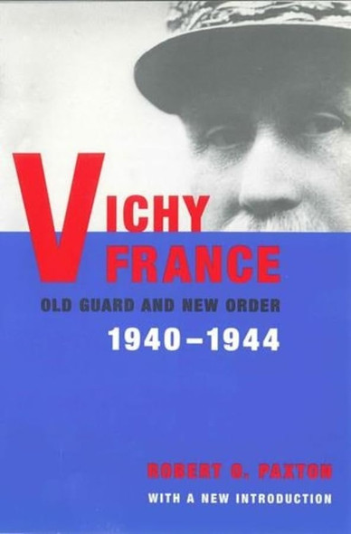 Vichy France  Old Guard & New Order 19401944: Old Guard and New Order