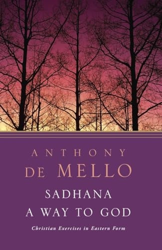 Sadhana: A Way to God - Christian Exercises in Eastern Form