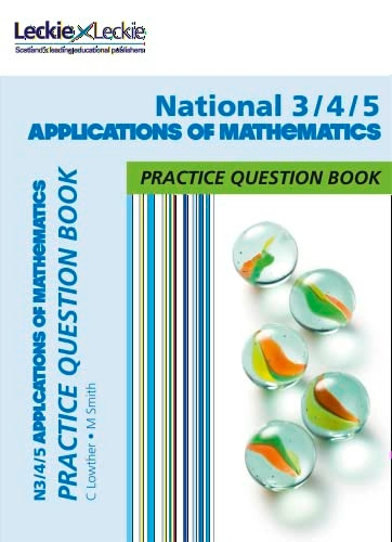 Practice Question Book for CfE and SQA - N3/4/5 Applications of Maths Practice Question Book (Practice Question Book for CfE and SQA)