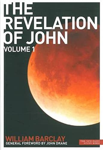 Revelation of John,The - vol 1: (New Daily Study Bible Series)