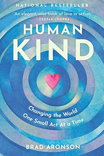Humankind: How to Change the World One Small Act at a Time