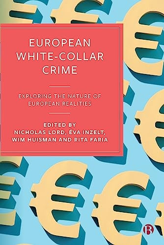 European White-Collar Crime: Exploring the Nature of European Realities