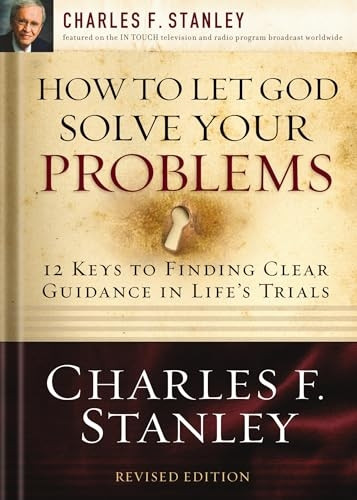 How to Let God Solve Your Problems: 12 Keys to a Divine Solution